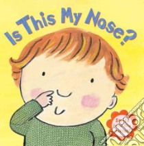 Is This My Nose? libro in lingua di Birkett Georgie (ILT)