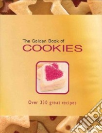 The Golden Book of Cookies libro in lingua di Bardi Carla, Egan Pamela, Moore Brenda Ph.d., Morris Ting