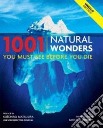 1001 Natural Wonders You Must See Before You Die libro in lingua di Bright Michael (EDT), Matsuura Koichiro (INT)