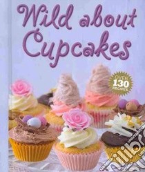 Wild About Cupcakes libro in lingua di Lane Rachel