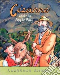 Cezanne and the Apple Boy libro in lingua di Anholt Laurence