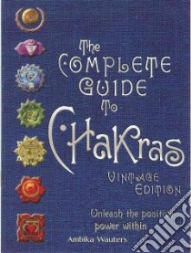 The Complete Guide to Chakras libro in lingua di Wauters Ambika