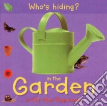 Who's Hiding? in the Garden libro in lingua di Gunzi Christiane (EDT)