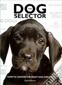 The Dog Selector libro in lingua di Alderton David