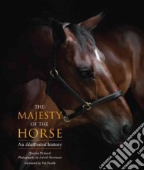 The Majesty of the Horse libro in lingua di Pickeral Tamsin, Harrison Astrid (PHT), Parelli Pat (FRW)