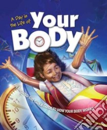A Day in the Life of Your Body libro in lingua di McMillan Beverly