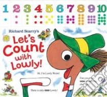 Richard Scarry's Let's Count With Lowly libro in lingua di Scarry Richard