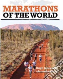 Marathons of the World libro in lingua di Jones Hugh, James Alexander