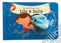 Lily & Dolly libro in lingua di Wejrmeijer Annelien, Van De Liejgraaf Deborah (ILT)