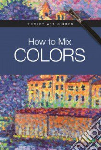 How to Mix Colors libro in lingua di Rig Gabriel Martin