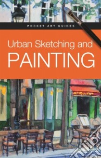 Urban Sketching and Painting libro in lingua di Barron's Educational Series Inc. (COR)