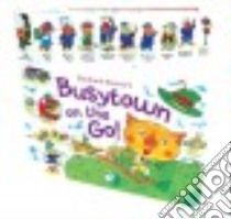 Richard Scarry's Busytown on the Go! libro in lingua di Scarry Richard