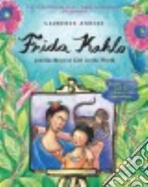 Frida Kahlo and the Bravest Girl in the World libro in lingua di Anholt Laurence