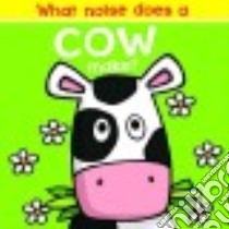 What Noise Does a Cow Make? libro in lingua di Ackland Nick, Bee Bella (ILT)