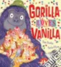 Gorilla Loves Vanilla libro in lingua di Strathie Chae, O'byrne Nicola (ILT)