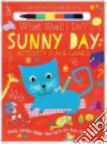 Sunny Day Activity Fun & Games libro in lingua di Golding Elizabeth, Neradova Maria (ILT), Touliatou Sophia (ILT), Cottingham Tracy (ILT), Park Yekyung (ILT)