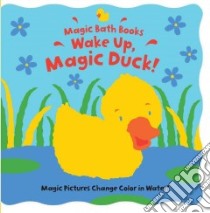 Wake Up, Magic Duck! libro in lingua di Butterfield Moira, Child Jeremy (ILT)