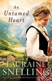 An Untamed Heart libro in lingua di Snelling Lauraine
