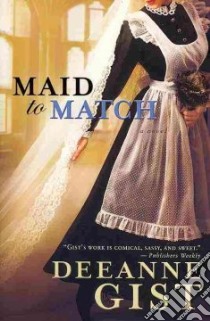 Maid to Match libro in lingua di Gist Deeanne