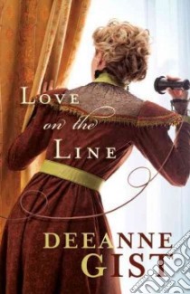 Love on the Line libro in lingua di Gist Deeanne