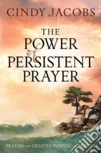 The Power of Persistent Prayer libro in lingua di Jacobs Cindy