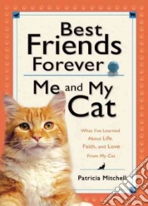 Best Friends Forever Me and My Cat libro in lingua di Mitchell Patricia