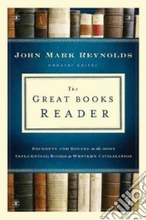 The Great Books Reader libro in lingua di Reynolds John Mark (EDT)
