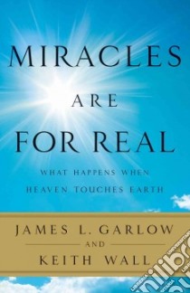 Miracles Are for Real libro in lingua di Garlow James L., Wall Keith A.