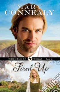 Fired Up libro in lingua di Connealy Mary
