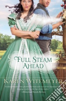 Full Steam Ahead libro in lingua di Witemeyer Karen