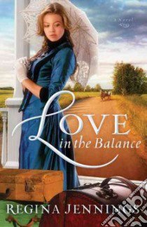 Love in the Balance libro in lingua di Jennings Regina