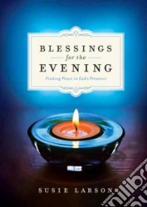 Blessings for the Evening libro in lingua di Larson Susie