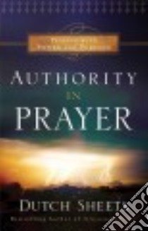 Authority in Prayer libro in lingua di Sheets Dutch