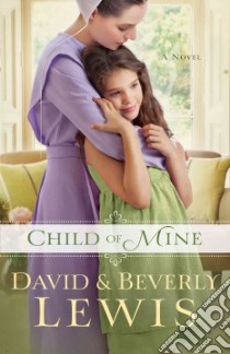 Child of Mine libro in lingua di Lewis David, Lewis Beverly