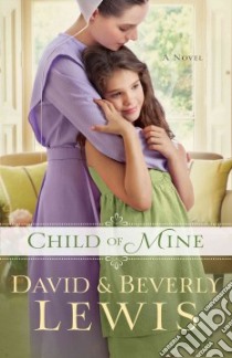 Child of Mine libro in lingua di Lewis David, Lewis Beverly