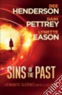 Sins of the Past libro in lingua di Henderson Dee, Pettrey Dani, Eason Lynette