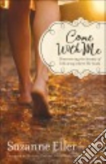 Come With Me libro in lingua di Eller Suzanne, Cushatt Michele (FRW)