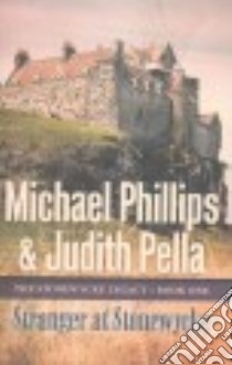 Stranger at Stonewycke libro in lingua di Phillips Michael R., Pella Judith