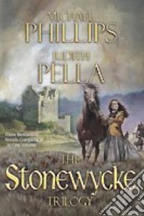 Stonewycke Trilogy libro in lingua di Phillips Michael R., Pella Judith