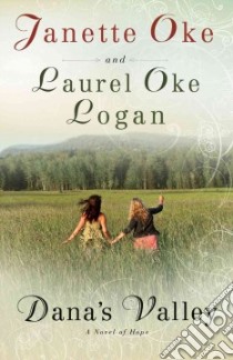 Dana's Valley libro in lingua di Oke Janette, Logan Laurel Oke