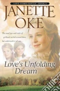 Love's Unfolding Dream libro in lingua di Oke Janette