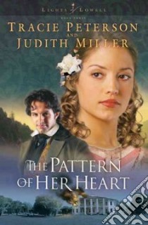 The Pattern of Her Heart libro in lingua di Peterson Tracie, Miller Judith