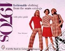 Fashionable Clothing from the Sears Catalogs libro in lingua di Skinner Tina
