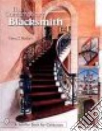 The Contemporary Blacksmith libro in lingua di Meilach Dona Z., Bondi Stephen (CON), Meier Daryl (INT)