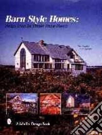 Barn Style Homes libro in lingua di Skinner Tina, Hanslin Tony