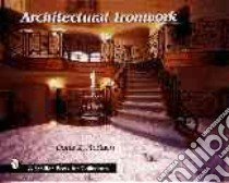 Architectural Ironwork libro in lingua di Meilach Dona Z.