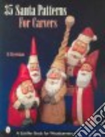 35 Santa Patterns for Carvers libro in lingua di Streetman Al