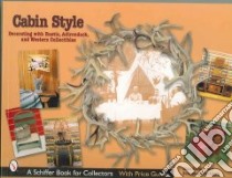 Cabin Style libro in lingua di Zillner Dian, Silverthorn Suzanne