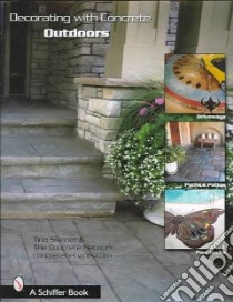 Decorating With Concrete Outdoors libro in lingua di Skinner Tina