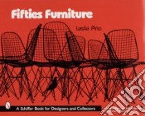 Fifties Furniture libro in lingua di Pina Leslie A.
